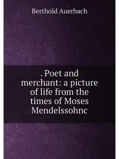 Poet and merchant a picture of life from the time