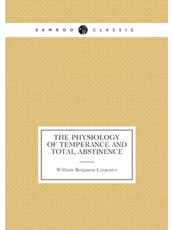 The physiology of temperance and total abstinence