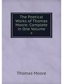 The Poetical Works of Thomas Moore C