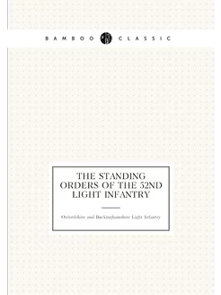 The standing orders of the 52nd light infantry