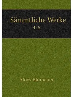 Sammtliche Werke. 4-6