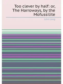 Too clever by half or, The Harroways, by the Mofuss