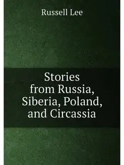 Stories from Russia, Siberia, Poland, and Circassia