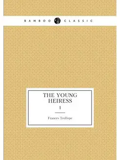 The young heiress. 1