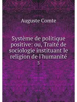 Systeme de politique positive ou, Tr