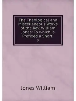 The Theological and Miscellaneous Wor