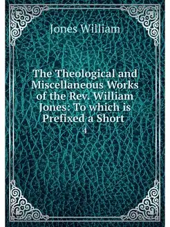 The Theological and Miscellaneous Wor