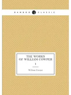 The works of William Cowper. 1