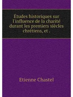 Etudes historiques sur l'influence de