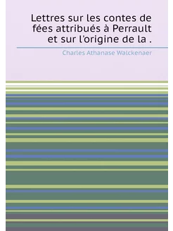 Lettres sur les contes de fées attribués à Perrault