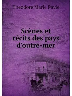 Scenes et recits des pays d'outre-mer