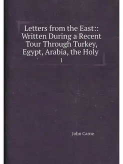 Letters from the East Written During a Recent Tour