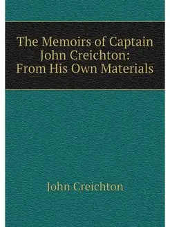 The Memoirs of Captain John Creichton