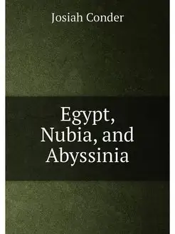 Egypt, Nubia, and Abyssinia