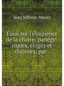 Essai sur l'eloquence de la chaire p