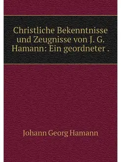 Christliche Bekenntnisse und Zeugniss