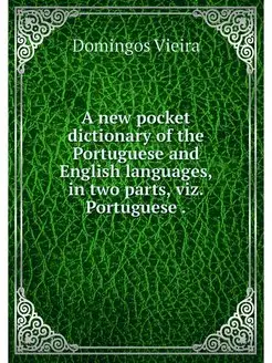 A new pocket dictionary of the Portug