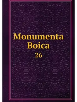 Monumenta Boica. 26