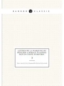 Lettres de la Marquise du Deffand à Horace Walpole