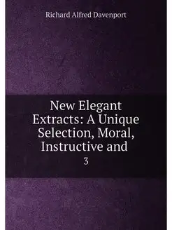 New Elegant Extracts A Unique Selection, Moral, Ins