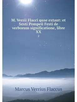 M. Verrii Flacci quae extant et Sext