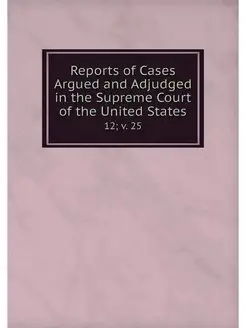 Reports of Cases Argued and Adjudged