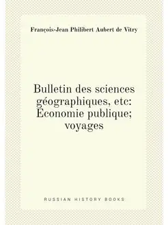 Bulletin des sciences géographiques, etc Économie p