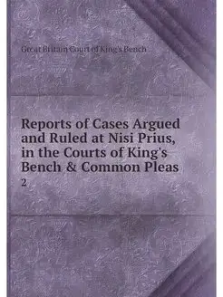 Reports of Cases Argued and Ruled at