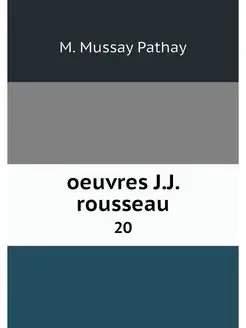 oeuvres J.J. rousseau. 20