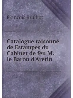 Catalogue raisonne de Estampes du Cab