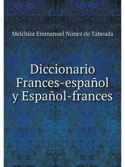 Diccionario Frances-espanol y Espanol