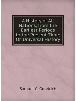 A History of All Nations, from the Earliest Periods