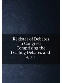 Register of Debates in Congress Comp