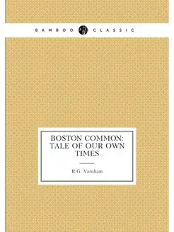 Boston Common Tale of Our Own Times