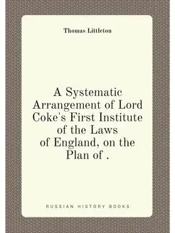 A Systematic Arrangement of Lord Coke