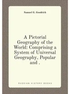 A Pictorial Geography of the World C