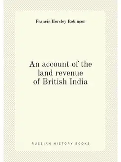 An account of the land revenue of British India