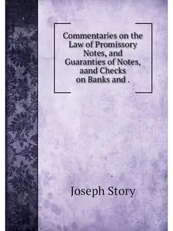 Commentaries on the Law of Promissory