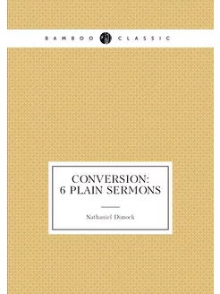 Conversion 6 plain sermons