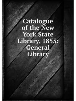 Catalogue of the New York State Libra