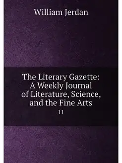 The Literary Gazette A Weekly Journa