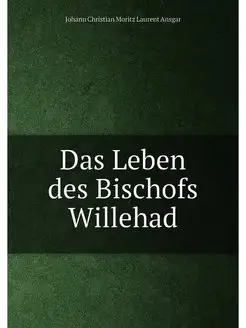 Das Leben des Bischofs Willehad