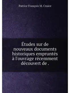 Études sur de nouveaux documents historiques emprunt