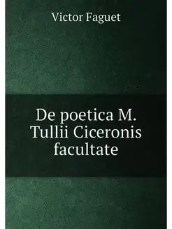 De poetica M. Tullii Ciceronis facultate