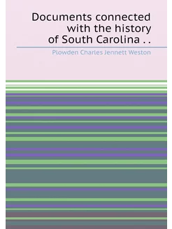 Documents connected with the history of South Caroli