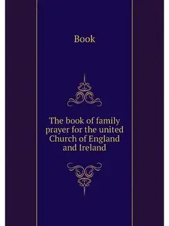 The book of family prayer for the uni