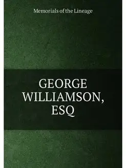 GEORGE WILLIAMSON, ESQ