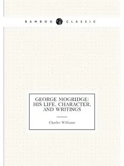 George Mogridge his life, character, and writings