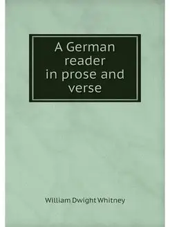 A German reader in prose and verse