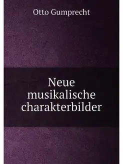 Neue musikalische charakterbilder